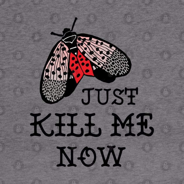 Spotted Lanternfly - Just Kill Me Now by Yue